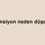 tansiyon-neden-duser-2