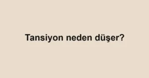 tansiyon-neden-duser-2